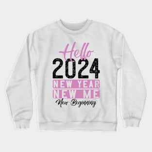 Hello 2024 New Year New ME New Beginning Crewneck Sweatshirt